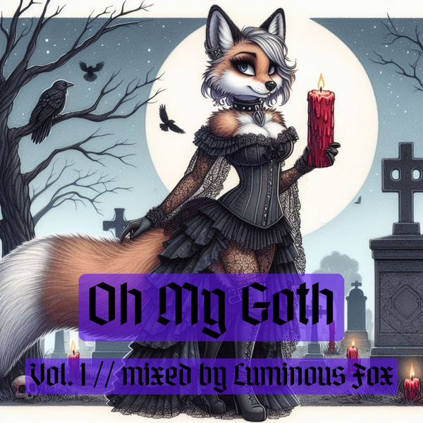 Oh My Goth Vol. 1: Deep, Dark, Sinister Tracks For Your Gothic Pleasure.