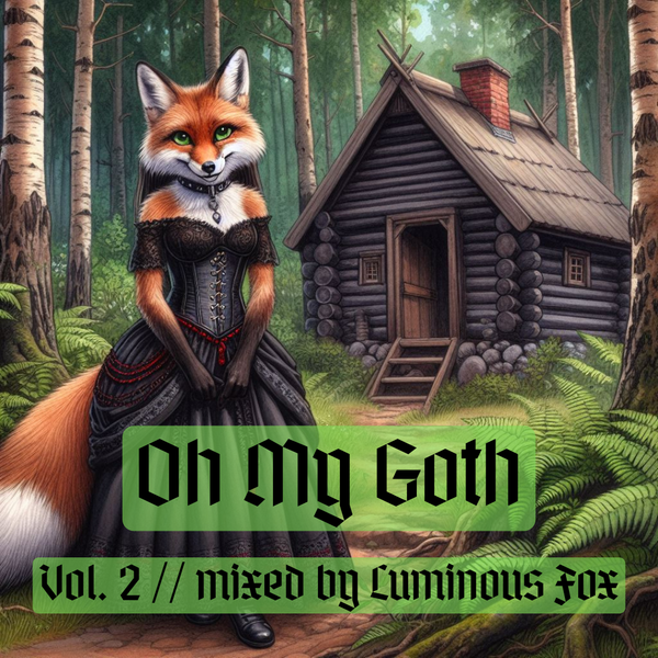 Oh My Goth Vol. 2: Deep, Dark, Sinister Tracks For Your Gothic Pleasure. French Gothic Special.